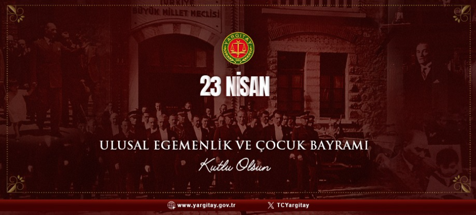 Yargıtay Başkanı Ömer Kerkez’in 23 Nisan Ulusal Egemenlik ve Çocuk Bayramına İlişkin Kutlama Mesajı